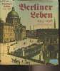 Berliner Leben 1914-1918 (Eine historische Reportage aus Erinnerungen und Berichten). Glatzer Dieter und Ruth