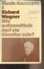 Musik-Konzepte 5 - Richard Wagner - Wie antisemitsch darf ein Künstler sein ? - Editorial - Karl Richter, Absage und Verleugnung, Die Verdrängung ...
