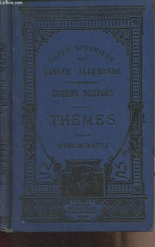 "Cours de thèmes à l'usage des classes de troisième, seconde et rhétorique - Livre du maître - ""Cours supérieur de langue allemande""". Despois E.-L.