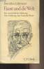 Faust und die Welt - Der zweite Teil der Dichtung - Eine Anleitung zum Lesen des Textes. Lohmeyer Dorothea