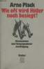 Wie oft wird Hitler noch besiegt ? Neonazismus und Vergangenheits-bew&auml;ltigung. Plack Arno