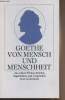 "Von Mensch und Menschheit - Aus seinen Werken, Briefen, Tagebüchern und Gesprächen - ""Insel taschenbuch"" n°2850". Goethe Johann Wolfgang