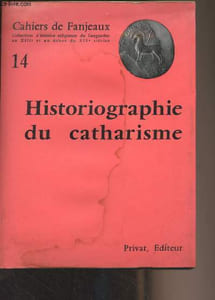 "Historiographie du catharisme - ""Cahiers de fanjeaux"" N°14"