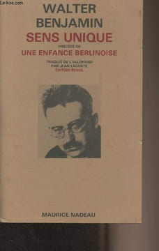 Sens unique précédé de Une enfance berlinoise. Benjamin Walter