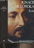 Ecrits - Collection Christus n°76. De Loyola Ignace