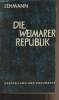 Die weimarer republik - Darstellung und dokumente. Lehmann Hans