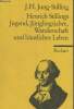 Henrich Stillings Jugend, Jünglingsjahre, Wanderschaft und häusliches Leben. Jung-Stilling Johann Heinrich