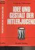 Idee und Gestalt der Hitlerjugend. Griesmayr Gottfried/W&uuml;rschinger Otto