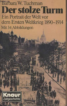 Der stolze Turm - Ein Portrait der Welt vor dem Ersten Weltkrieg 1890-1914. Tuchman Barbara W.
