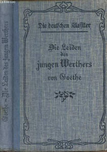 Die Leiden des jungen Werthers - Ein Roman in Briefen von Wolfgang von Goethe
