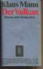 Der Vulkan (Roman unter Emigranten). Mann Klaus