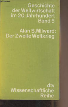 "Der Zweite Weltkrieg - Krieg, Wirtschaft und Gesellschaft 1939-1945 - ""Geschichte der Weltwirtschaft im 20. Jahrhundert"" Band 5". Milward Alan S.
