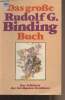 Das grosse Rudolf G. Binding buch - Eine auswahl aus dem Werk. Collectif