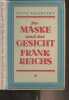 Die maske und das gesicht Frankreichs in denken, kunst und dichtung. Grautoff Otto