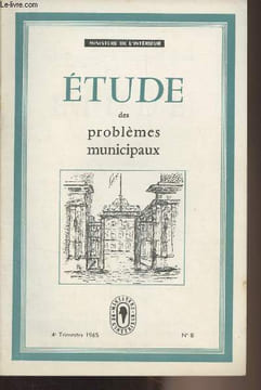 Etude des problèmes municipaux n°8 - 4e trim. 1965 - Le sous-préfet - Lettre de M. Le ministre de l'intérieur à MM. les maires - Une approche du ...