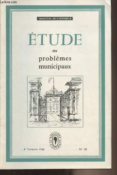 Etude des problèmes municipaux n°12 - 4e trim. 1966 - Le ministère de l'intérieur, l'état, les communes et le citoyen - Lettre de M. le ministre et de ...
