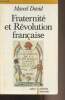 Fraternité et révolution française - Collection historique. David Marcel