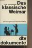 "Das klassische Weimar, texte und zeugnisse - ""dtv dokumente""". Pleticha Heinrich