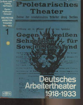 Deutsches Arbeitertheater 1918-1933 - 1. Band. Hoffmann Ludwig/Hoffmann-Ostwald Daniel