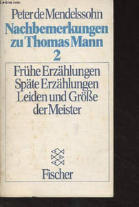 "Nachbemerkungen zu Thomas Mann - 2 - ""Frühe erzählungen"" ""Späte erzählungen"" ""Leiden und grösse der meister"""