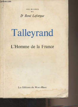 Talleyrand, l'homme de la France - Essai psychanalytique sur la personnalité collective française. Dr Laforgue René