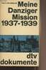 Meine Danziger Mission 1937-1939. Burckhardt Carl J.