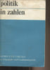 Politik in zahlen - Daten und fakten zur Wirtschafts- und gesellschaftspolitik. Collectif