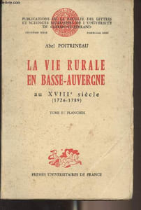 "La vie rurale en Basse-Auvergne au XVIIIe siècle (1726-1789) Tome II : Planches - ""Publications de la faculté des lettres et des sciences humaines de l'université de Clermont-Ferrand"" 2e série, fasc. XXIII"