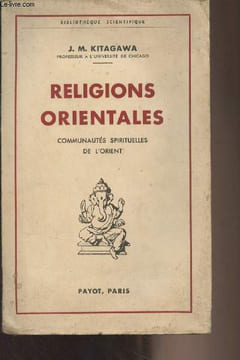 "Religions orientales - Communautés spirituelles de l'Orient - ""Bibliothèque scientifique""". Kitagawa J.M.