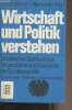 Wirtschaft und politik verstehen (Didaktisches Sachbuch zur Vorgeschichte und Geschichte der Bundesrepublik (Erläuterungen - Materialien - ...