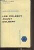 "Les Colbert avant Colbert - ""Publications de la Sorbonne"" N.S. Recherches n°6". Bourgeon Jean-Louis