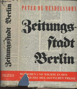 Zeitungsstadt Berlin (Menschen und mächte in der geschichte der deutschen presse)