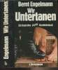 Wir Untertanen (Ein Deutsches Anti-Geschichtsbuch). Engelmann Bernt