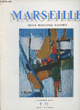 Marseille, n°72, 3e série - Mai juin 1968 - Liminaire - Bouquet de fleurs, Coubine - L'ordre de Malte, la mer, l'Europe - Sénèque et la Corse - Les ...