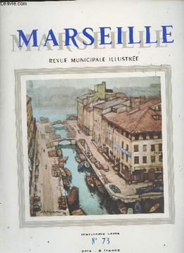 "Marseille, n°73, 3e série - Juil. août 1968 - Liminaire - La Grande-Maîtresse à Marseille - Les église de Marseille (III) Notre-Dame du Mont-Carmel - ...