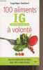 100 aliments IG (Index glycémique bas) à volonté - Pour les régimes IG et Atkins, avec 100 recettes faciles. Houlbert Angélique