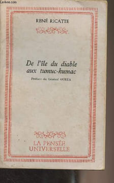 De l'île du diable aux tumuc-humac. Ricatte René