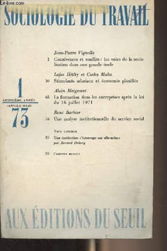 Sociologie du travail - 15e année n°1 janv. mars 1973 - Jean-Pierre Vignolle : Connivences et conflits : les voies de la socialisation dans une grande ...