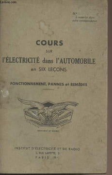 Cours sur l'électricité dans l'automobile en six leçons - Fonctionnement, pannes et remèdes. Collectif