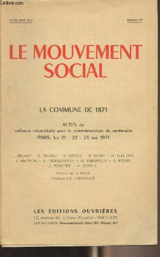 Le mouvement social - N°79 Avril juin 1972 - La Commune de 1871 - Actes du colloque universitaire pour la commémoration du centenaire, Paris les 21, ...