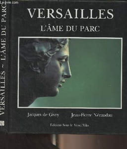 Versailles, l'âme du parc