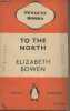 "To the North - ""Penguin books fiction"" n°534". Bowen Elizabeth