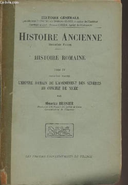 "Histoire ancienne, 3e partie - Histoire romaine - Tome 4 : 1re partie : L'impire romain de l'avènement des sévères au concile de Nicée - ""Histoire ...