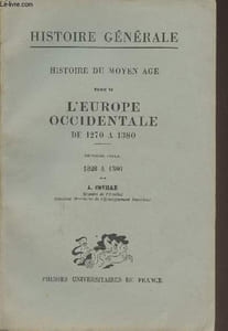 "Histoire du Moyen Age - Tome 6 : L'Europe occidentale de 1270 à 1380 - 2e partie : 1328 à 1380 - ""Histoire générale"""