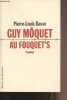 Guy Môquet au Fouquet's (Pamphlet). Basse Pierre-Louis