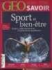 Géo Hors-série - N°6 Sept-Oct. 2013 - Sport et bien-être (Equilibre, vitalité, maîtrise de soi.. Ce que la science nous démontre) - Pratique : nos ...