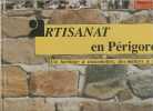 "Artisanat en Périgord, un héritage à transmettre, des métiers à vivre - Collection ""Centaurée""". Gady Denis
