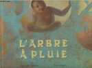 L'arbre à pluie. De Lestrade Agnès/Degans Claire