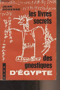 Les livres secrets des gnostiques d'Egypte - T1 - Introduction aux écrits gnostiques coptes découverts à Khénoboskion. Doresse Jean