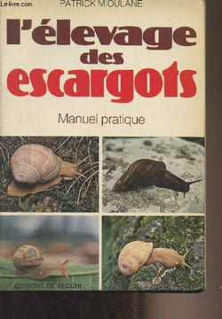 L'élevage des escargots, manuel pratique. Mioulane Patrick